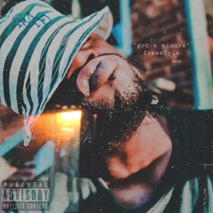 “ got a minute freestyle” - MGB [ Prod. JustKam ]