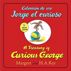 Books⚡️Download❤️ Coleccion de oro Jorge el curioso/A Treasury of Curious George (bilingual edition)