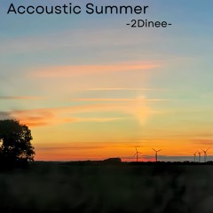Accoustic Summer(Audio MV)|2Dinee