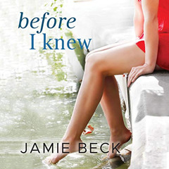 [READ] KINDLE ☑️ Before I Knew: The Cabots, Book 1 by  Jamie Beck,Siiri Scott,Brillia