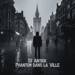 Dj AntiOX - Phantom dans la ville