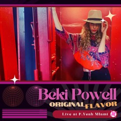 Beki Powell - Original Flavor (Live At F-Yeah Miami)