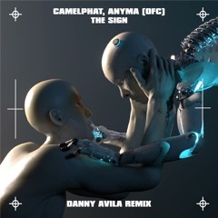Anyma, Camelphat - The Sign (Danny Avila Remix)
