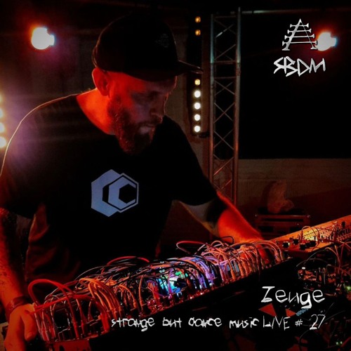 Strange But Dance Music LIVE #27: Zeuge