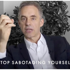 Stop Sabotaging Yourself! You Are BETTER Than You Think - Jordan Peterson Motivation