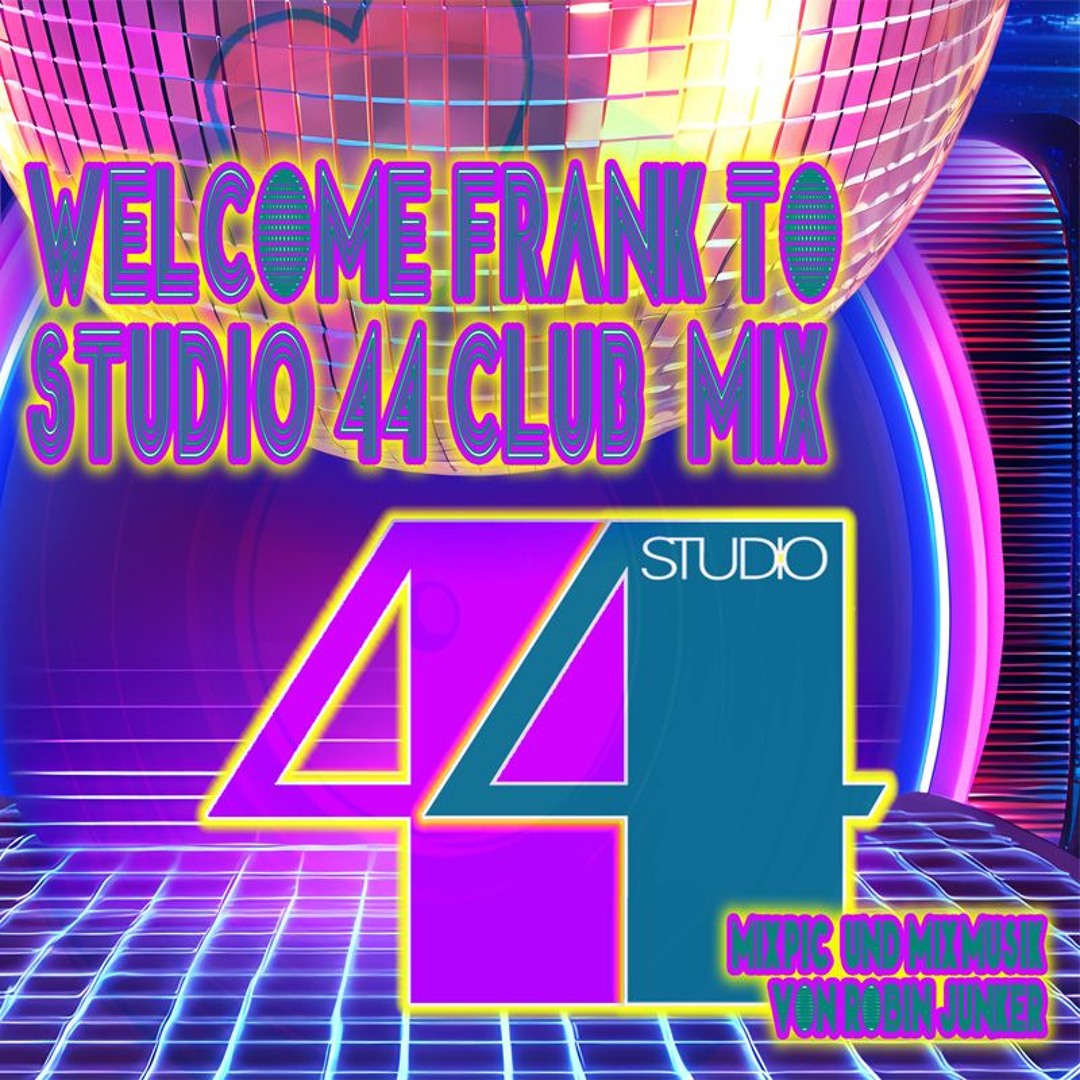 Studio 44 Mix für mein lieblings Frank