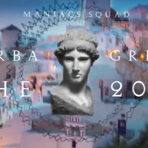 Stream Maniacs Squad - Zorba the Greek (Sirtaki) SUMMER 2018 (1).mp3 by  zaharin__x | Listen online for free on SoundCloud