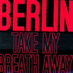 Take My Breath Awaaay... (ft berlin) MOTH UK EDIT :BOOTLEG REMIX