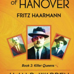 [GET] KINDLE 💕 Butcher of Hanover: Fritz Haarmann (Killer Queens) by  Alan R Warren