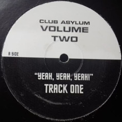 Club Asylum Vol.2 - Yeah, Yeah, Yeah! (Track One)