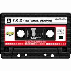 【DEMO】r.e.p - NATURAL WEAPON