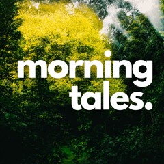 Morning Tales