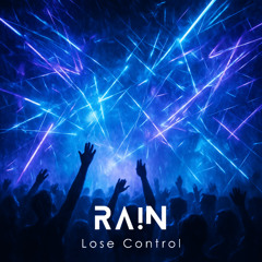 EDM 2025 | Lose Control | Ra!n ft. Jessie Cole