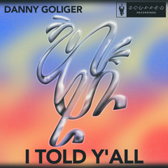 Danny Goliger - I Told Y'all