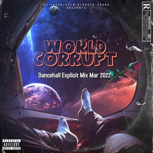 Dj Chase Presents Corrupt Dancehall Mix Mar 2022 [Explicit Mix]