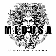 Medusa(LOVESKA X THE MATTHIAS PROJECT)