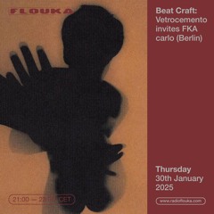 Beat Craft: Vetrocemento invites FKA carlo (Berlin) - 30/01/2025
