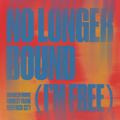 No Longer Bound (I'm Free) [feat. Chandler Moore]