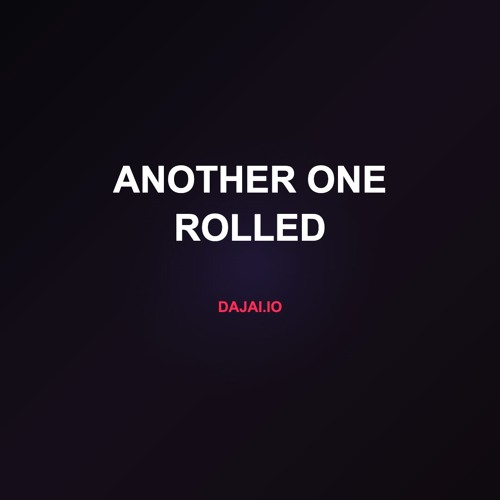 Another One Rolled