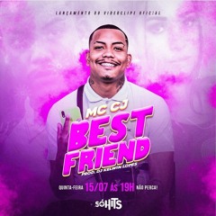 MC CJ - Best Friend (Dj Kelwin Lopes)