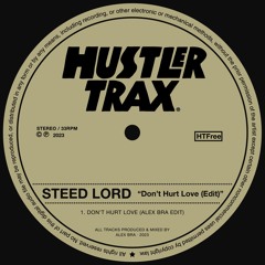 Steed Lord - Don't Hurt Love (Alex Bra Edit) [Free Download]