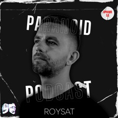 Paranoid [Podcast #53] Roysat