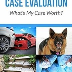 [Get] PDF 📒 Personal Injury Case Evaluation: What’s My Case Worth? by Theda Snyder [