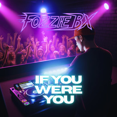 If You Were You.