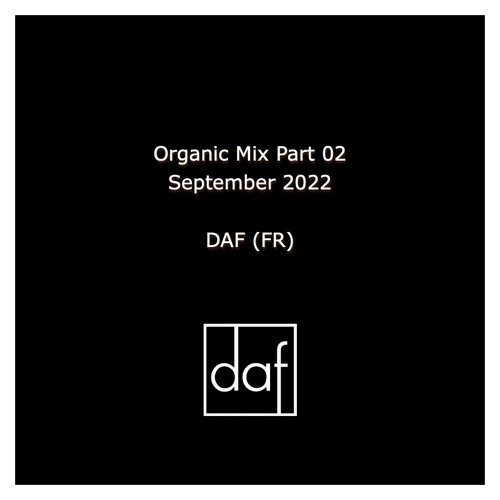 September 2022 - Organic Mix Part 02 By DAF (FR)