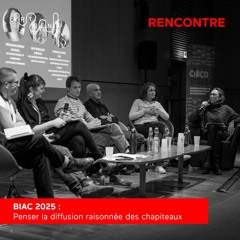 BIAC 2025 : Penser la diffusion raisonnée des chapiteaux
