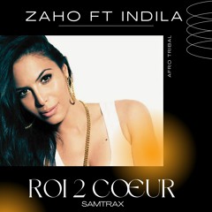 Zaho - Roi 2 cœur ft Indila (Samtrax Afro Tribal Mix) Free