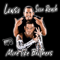 Lowso x Soon Reach - More Like Brothers (Prod. by Caesar Miles)