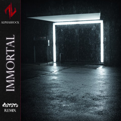 IMMORTAL (GUTUTU Remix)