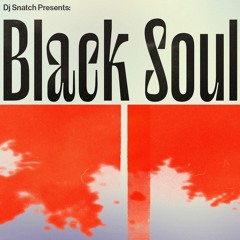 DJ Snatch presents Blacksoul - Your Heart Is As Black As Night (edit)