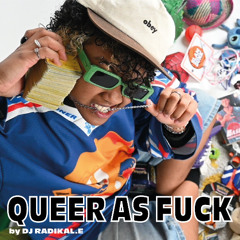 Queer as Fuck - Shatta Mix