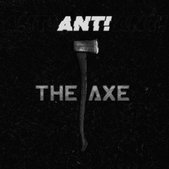 ANT I - THE AXE (FREE)