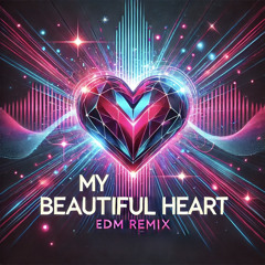 MY BEAUTIFUL HEART (Calibeats remix) Feat. Fe Malefiz