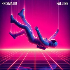 Prismatik - Falling (FREE DOWNLOAD)