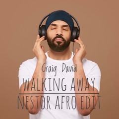 Craig David - Walking Away (Nestor Afro Edit)