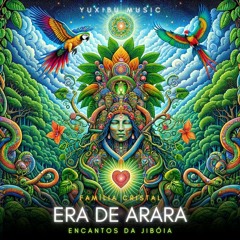 ERA DE ARARA - FAMÍLIA CRISTAL POR ENCANTOS DA JIBÓIA