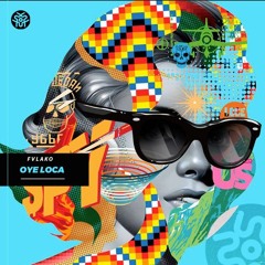 FVLAKO - Oye Loca (Extended Mix) | FREE DOWNLOAD