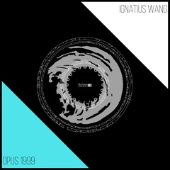 Ignatius Wang - Opus 1999 [Xclusive Trance] 06.09.24.