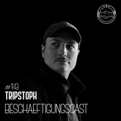 BeschäftigungsCast #143 Tripstoph
