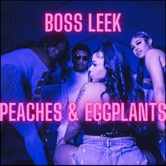 Boss Leek - Peaches & Eggplant REMIX