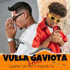 Vuela Gaviota Remix - Luister La Voz Ft. Keyvin Ce