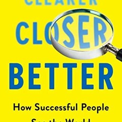 download KINDLE 📁 Clearer, Closer, Better: How Successful People See the World by  E