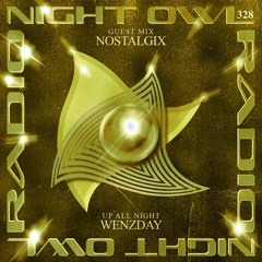 Night Owl Radio 328 ft. Wenzday and Nostalgix