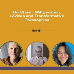 Buddhism, Wittgenstein, Lévinas and Transformative Philosophies