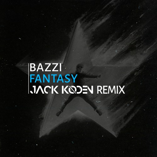 Bazzi - Fantasy (Jack Koden Remix)