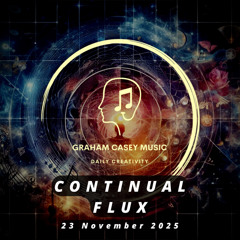 23 Nov 25 Continual Flux